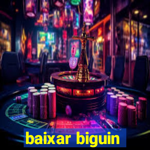 baixar biguin